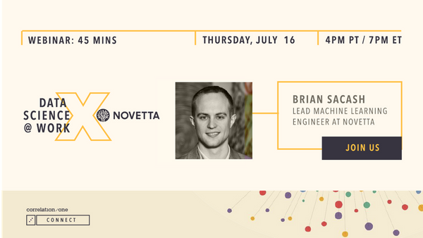Correlation One Data Science at Work with Novetta. Brian Sacash, Lead Machine Learning Engineer and Data Scientist at Novetta