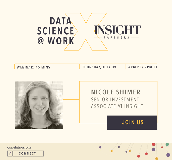 Correlation One Data Science at Work with Insight Partners. Nicole Shimer, Senior Investment Partner at Insight Partners