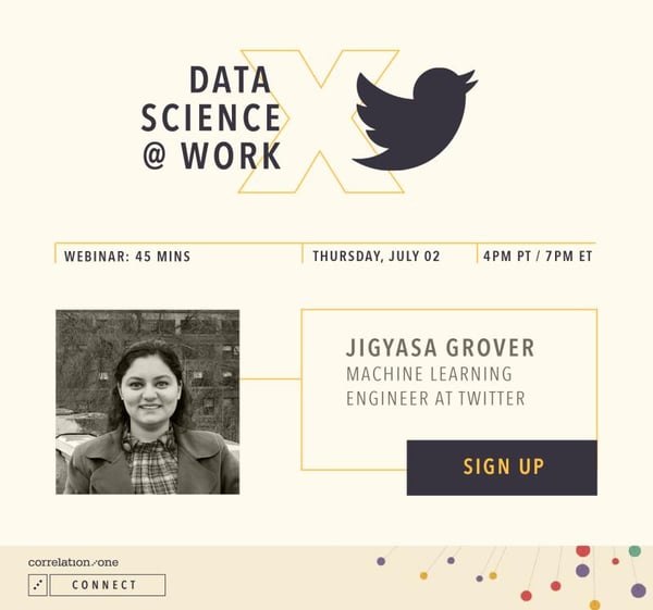 Correlation One Data Science at Work with Twitter. Jipyasa Grover Machine Learning Engineer at Twitter