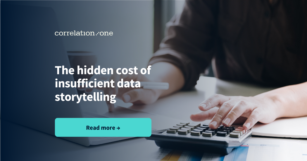 The Hidden Costs of Insufficient Data Storytelling and How to Avoid Them