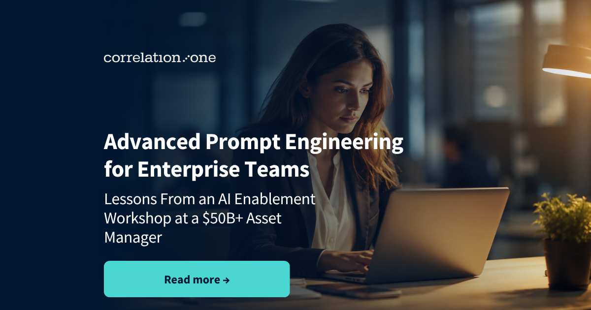 Advanced Prompt Engineering for Enterprise Teams: Lessons From an AI Enablement Workshop at a $50B+ Asset Manager
