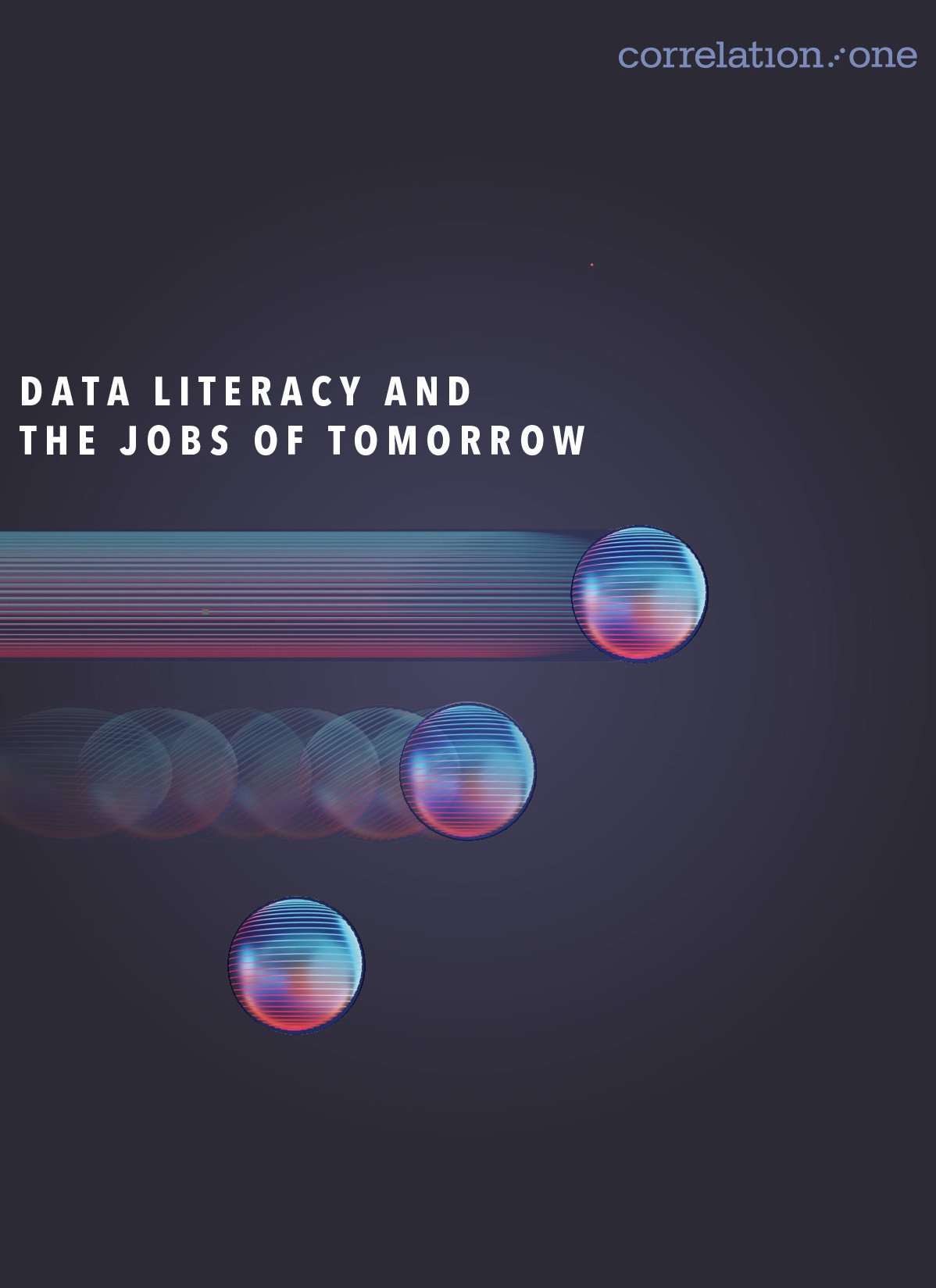 Data Literacy and the Jobs of Tomorrow _ a white paper from Correlation One 