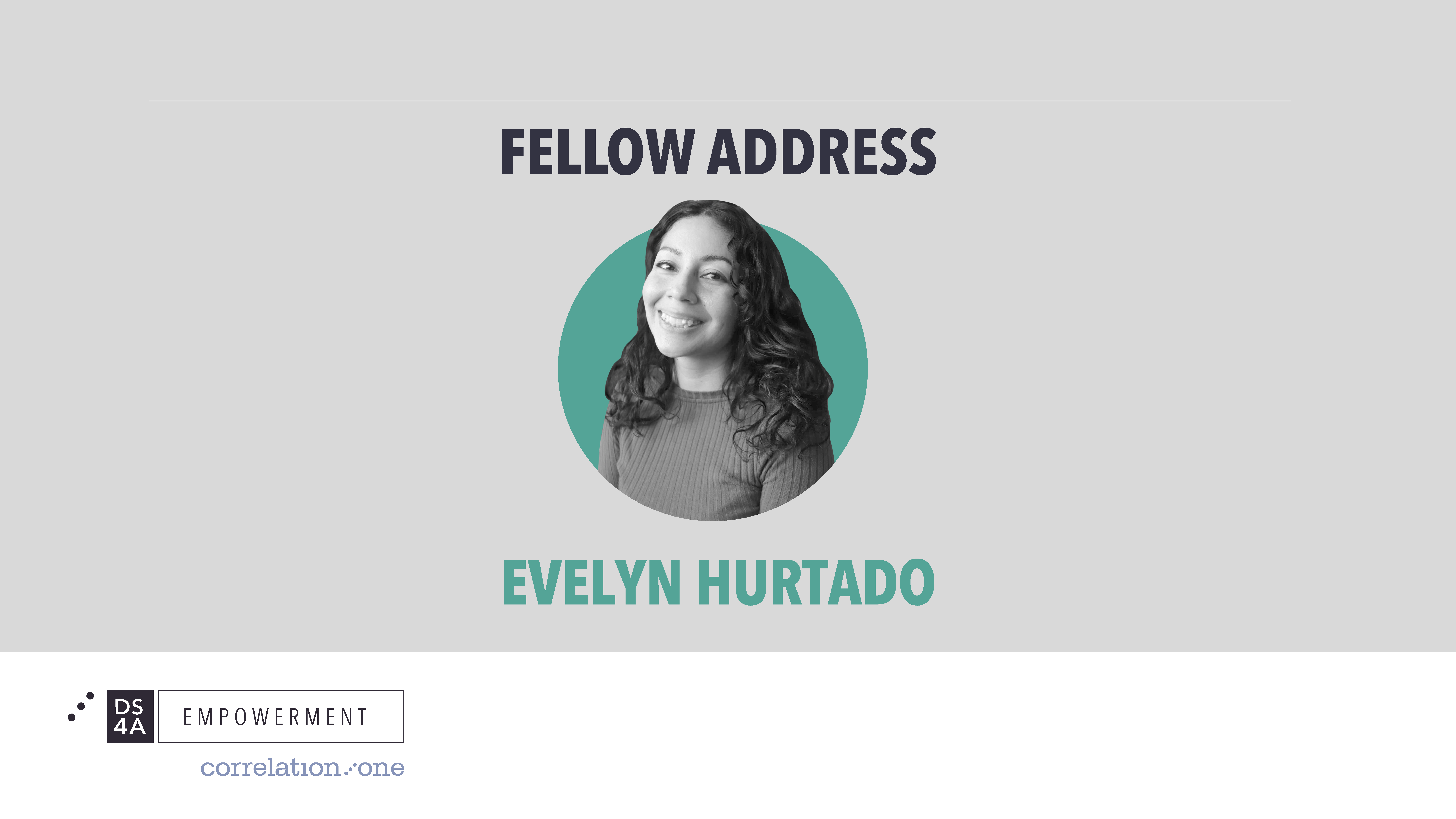 Fellow Address Keynotes - Evelyn Hurtado